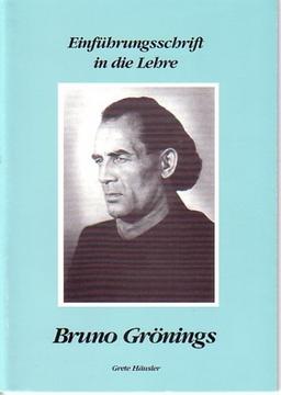 Einführungsschrift in die Lehre Bruno Grönings, m. Audio-CD