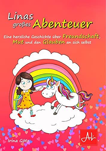 Linas großes Abenteuer: Eine herzliche Geschichte über Freundschaft, Mut und den Glauben an sich selbst