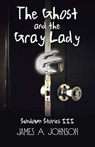 The Ghost and the Gray Lady: Sundown Stories III