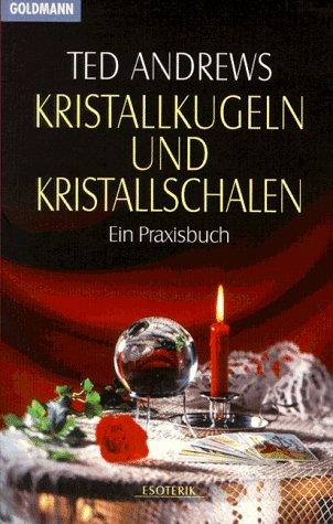 Kristallkugeln und Kristallschalen. Ein Praxisbuch.