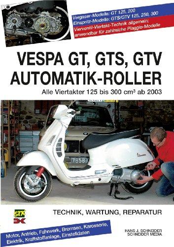 Vespa GT, GTS, GTV Automatik-Roller: Alle Viertakter 125 bis 300 cm3 ab 2003