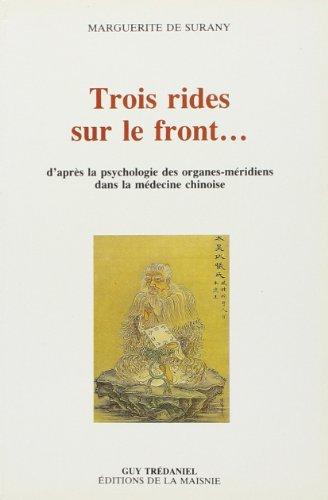 Trois rides sur le front... d'après la psychologie des organes-méridiens dans la médecine chinoise