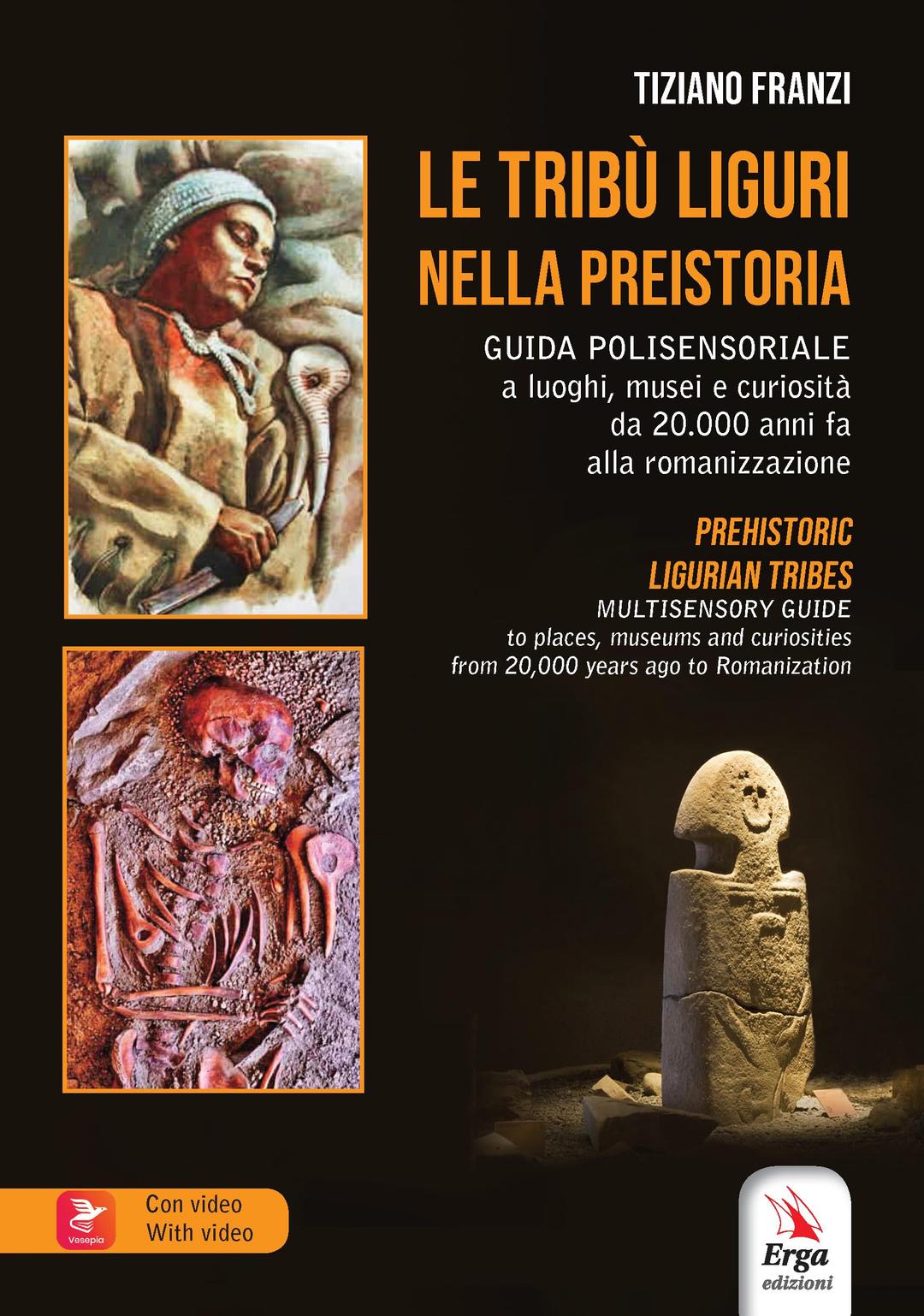 Le tribù liguri nella Preistoria-Prehistoric ligurian tribes. Ediz. bilingue. Con Contenuto digitale per accesso online