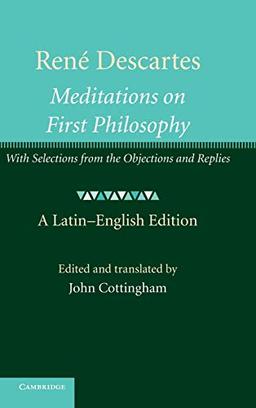 René Descartes: Meditations on First Philosophy: With Selections from the Objections and Replies