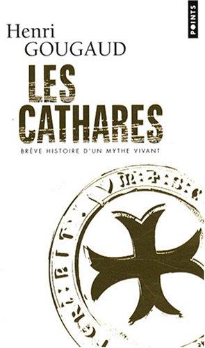 Les cathares : brève histoire d'un mythe vivant