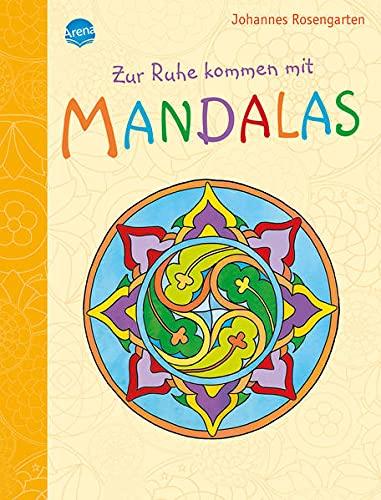 Zur Ruhe kommen mit Mandalas: Malbuch zur Entspannung für Jung und Alt