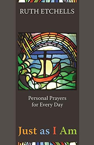 Just as I Am: Personal Prayers for Every Day