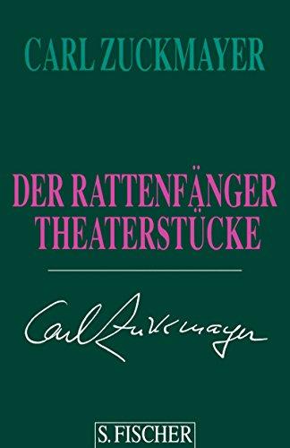 Carl Zuckmayer. Gesammelte Werke in Einzelbänden: Der Rattenfänger: Theaterstücke 1961-1975