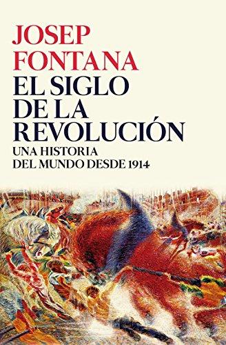 El siglo de la revolución : una historia del mundo desde 1914 (Serie Mayor)