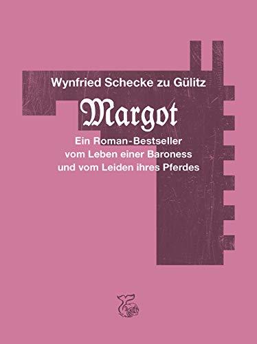 Margot: Ein Roman-Bestseller vom Leben einer Baroness und vom Leiden ihres Pferdes