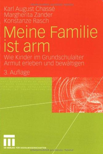 Meine Familie ist arm: Wie Kinder im Grundschulalter Armut erleben und bewältigen