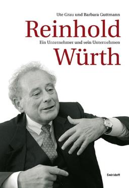 Reinhold Würth: Der Unternehmer und sein Unternehmen. Mit CD