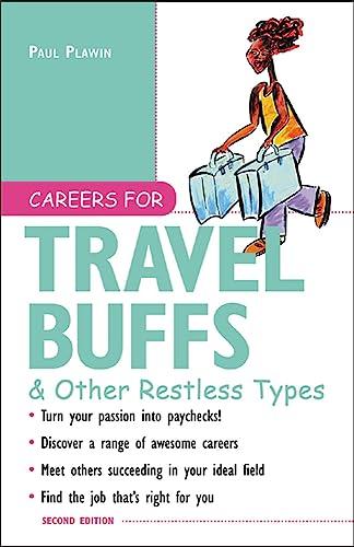 Careers for Travel Buffs & Other Restless Types, 2nd Ed. (Vgm Careers for You Series)