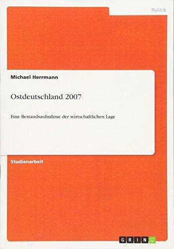 Ostdeutschland 2007: Eine Bestandsaufnahme der wirtschaftlichen Lage