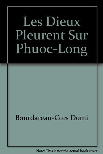 Les dieux pleurent sur Phuoc-Long