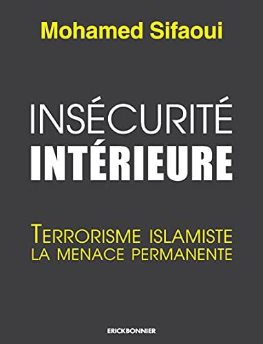 Insécurité intérieure : terrorisme islamiste, la menace permanente