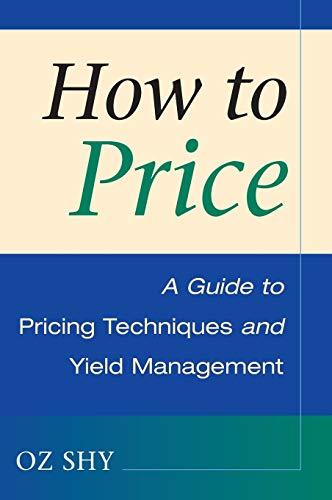 How to Price: A Guide to Pricing Techniques and Yield Management