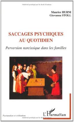 Saccages psychiques au quotidien : perversion narcissique dans les familles