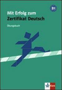 Mit Erfolg zum Zertifikat - Neubearbeitung: Mit Erfolg zum Zertifikat, Übungsbuch