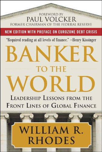 Banker to the World: Leadership Lessons From the Front Lines