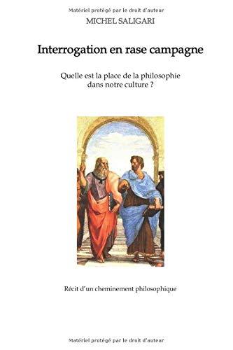 Interrogation en rase campagne: Quelle est la place de la philosophie dans notre culture ?