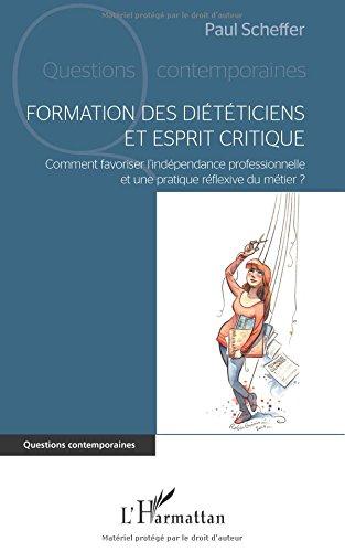 Formation des diététiciens et esprit critique : comment favoriser l'indépendance professionnelle et une pratique réflexive du métier ?