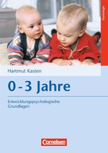 Entwicklungspsychologische Grundlagen: 0-3 Jahre: Buch