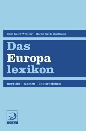 Das Europalexikon: Begriffe. Namen. Institutionen