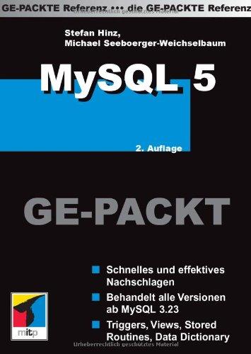 MySQL 5 GE-PACKT: Schnelles und effektives Nachschlagen. Behandelt alle Versionen ab MySQL 3.23. Triggers, Views, Stored Routines, Data Dictionary