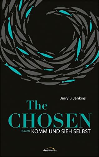 The Chosen: Komm und sieh selbst: Roman.