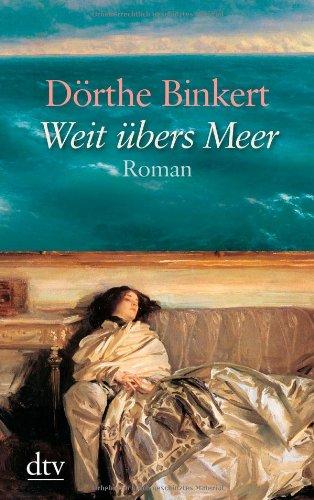 Weit übers Meer: Roman