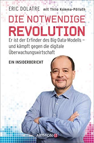 Die notwendige Revolution: Er ist der Erfinder des Big-Data-Modells – und kämpft gegen die digitale Überwachungswirtschaft. Ein Insiderbericht