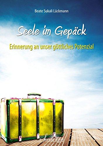 Seele im Gepäck: Erinnerung an unser göttliches Potenzial