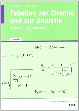 Tabellen zur Chemie und zur Analytik: in Ausbildung und Beruf