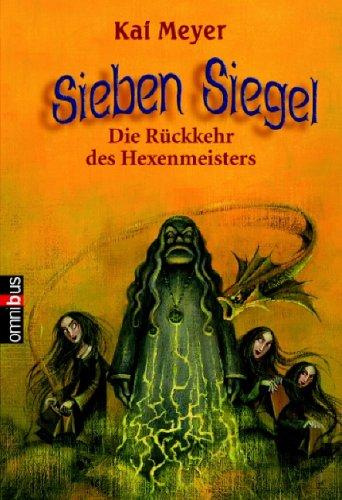 Sieben Siegel - Die Rückkehr des Hexenmeisters: Band 1