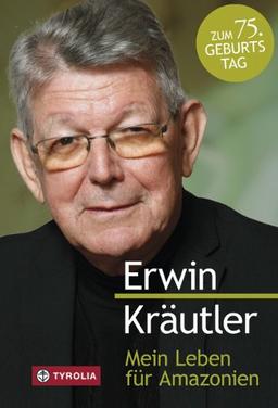 Mein Leben für Amazonien: An der Seite der unterdrückten Völker; In Zusammenarbeit mit Josef Bruckmoser