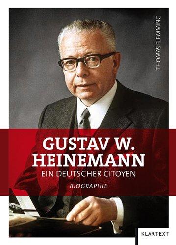 Gustav W. Heinemann. Ein deutscher Citoyen: Ein deutscher Citoyen. Biographie