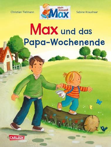 Max-Bilderbücher: Max und das Papa-Wochenende: Ein Bilderbuch für alle Väter und Kinder ab 3 Jahre – liebevoll erzählt und farbenfroh illustriert