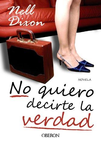 No quiero decirte la verdad (ALGAIDA LITERARIA - OBERON)