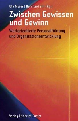 Zwischen Gewissen und Gewinn: Werteorientierte Personalführung und Organisationsentwicklung