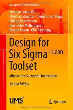 Design for Six Sigma + LeanToolset: Mindset for Successful Innovations (Management for Professionals)