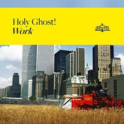 Holy Ghost! - Work