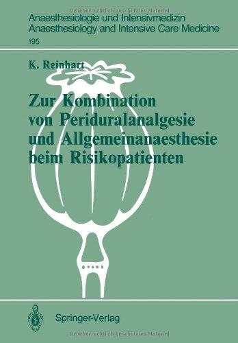 Zur Kombination von Periduralanalgesie und Allgemeinanaesthesie beim Risikopatienten: Auswirkungen der Sympathikusblockade auf Hämodynamik und ... Anaesthesiology and Intensive Care Medicine)