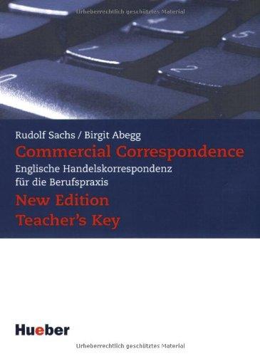 Commercial Correspondence - New Edition. Englische Handelskorrespondenz für die Berufspraxis: Commercial Correspondence, Teacher's Key