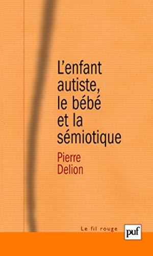 L'enfant autiste, le bébé et la sémiotique