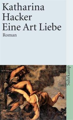 Eine Art Liebe: Roman (suhrkamp taschenbuch)