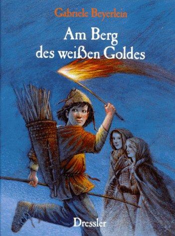 Am Berg des weißen Goldes. Eine Geschichte aus der Zeit der Kelten. ( Ab 10 J.)