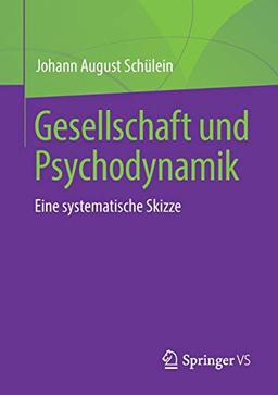 Gesellschaft und Psychodynamik: Eine systematische Skizze