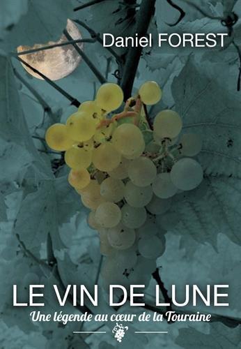 Le vin de lune : une légende au coeur de la Touraine