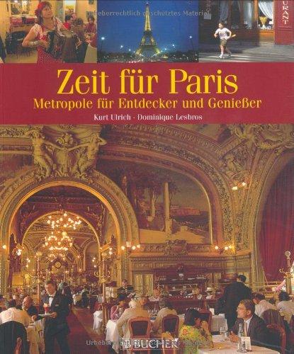 Zeit für Paris: Metropole für Entdecker und Genießer